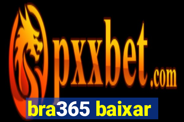 bra365 baixar